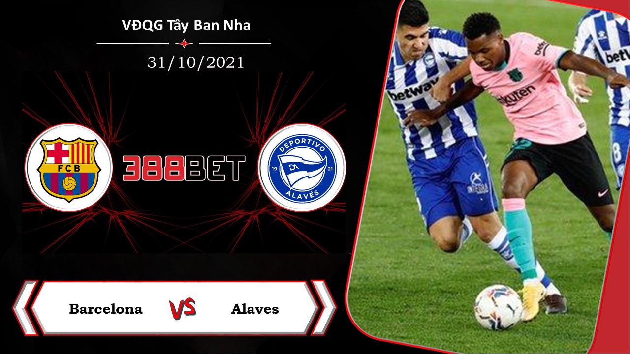 Soi kèo cá cược miễn phí ngày 31/10 Barcelona vs Alaves ...